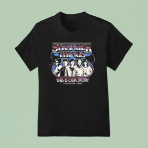 Stranger Things This Is Our Story Hawkins Vintage T Shirt