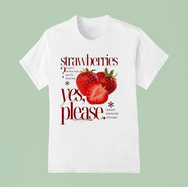 Strawberries It Is A Genus Of Stoloniferous Creeping Plants Of The Rosaceae Family Please T Shirt