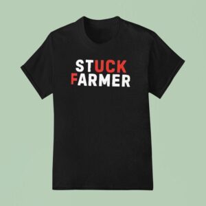 Stuck Farmer T Shirt