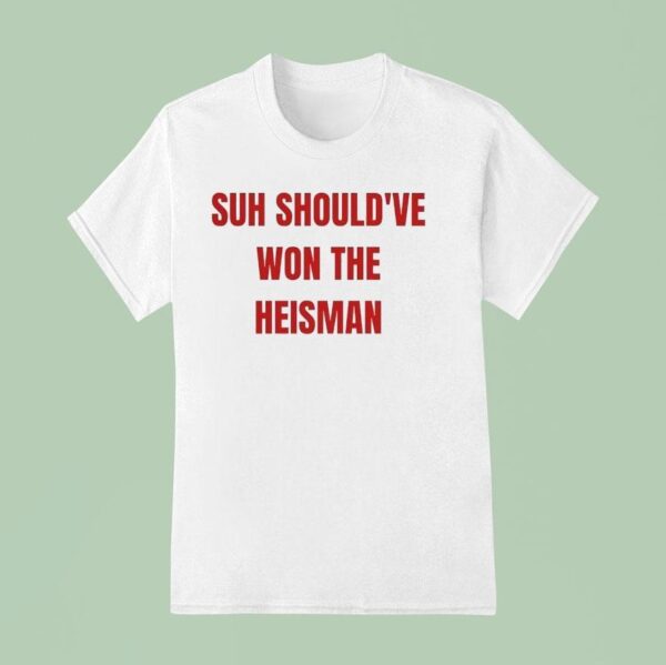 Suh Should Ve Won The Heisman Nebraska Cornhuskers Football T Shirt