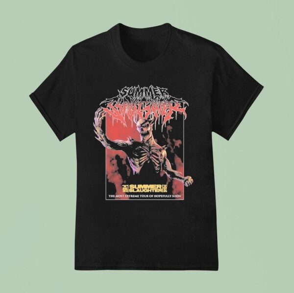 Summer Slaughter The Most Extreme Tour Of Hopefully Soon Death Metal T Shirt