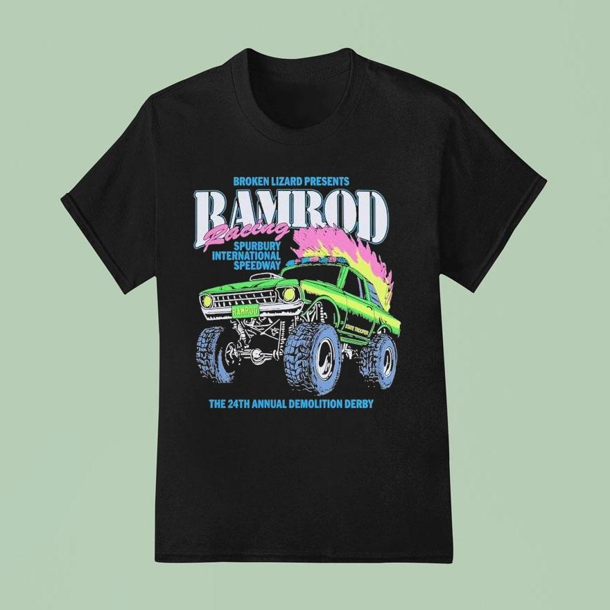 Super Troopers Broken Lizard Ram Rod Racing Spurbury International Speedway The Th Annual Demolition Derby T Shirt