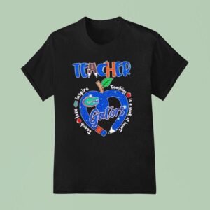 Teacher Florida Gators Teach Love Inspire Teaching Is A Work Of Heart Pencil Hear T Shirt
