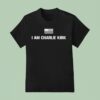 Ted Nugent I Am Charlie Kirk Patriotic T Shirt