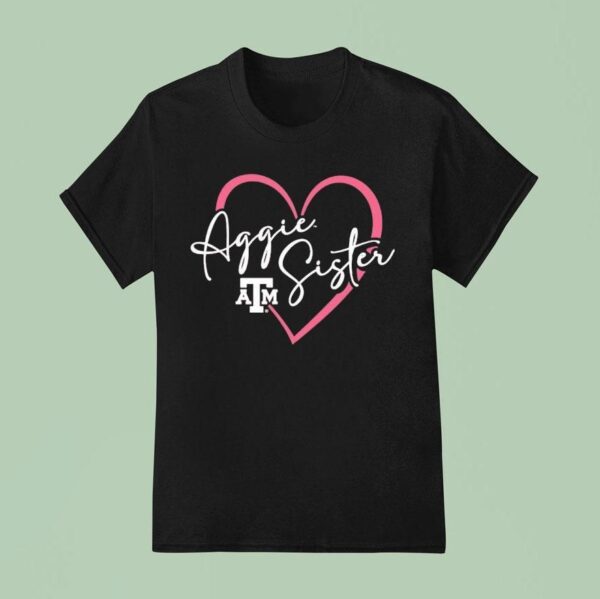 Texas Am Aggies Sister Hear T Shirt