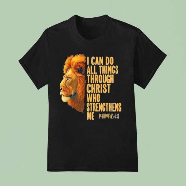 The Bible Can Do All Things Through Christ Who Strengthens Me Philippians T Shirt