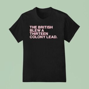 The British Blew A Thirn Colony Lead T Shirt