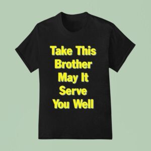 The Chemical Brothers Tour San Francisco Ca Take This Brother May It Serve You Well T Shirt