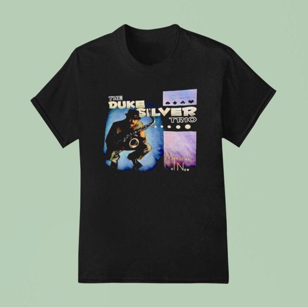 The Duke Silver Trio Memories Of Now T Shirt
