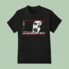 The Evil Dead We Re Going To Get You We Re Going To Get You Not Another Peep Time To Go To Sleep T Shirt
