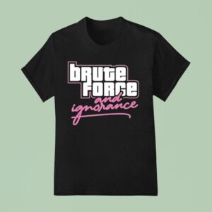 The Fat Electrician Brute Force And Ignorance T Shirt