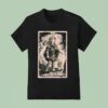 The Fool A Hero S Welcome T Shirt