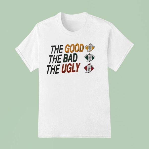 The Good West Lafayette The Bad South Bend And The Ugly Bloomington T Shirt