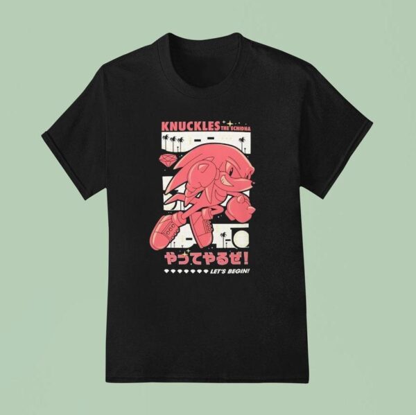 The Hedgehog Knuckles The Echidna Let S Begin T Shirt