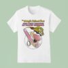 The Magic School Bus Just Went Through My Fuckin Dickhole T Shirt