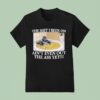 The Shit I Been On Ain T Even Out The Ass Yet Gorilla Banana T Shirt