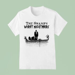 The Swamp S Worst Nightmare T Shirt