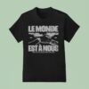 The World Is Ours Scr T Shirt