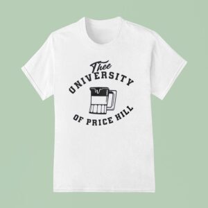 Thee University Of Price Hill T Shirt