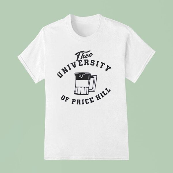 Thee University Of Price Hill T Shirt