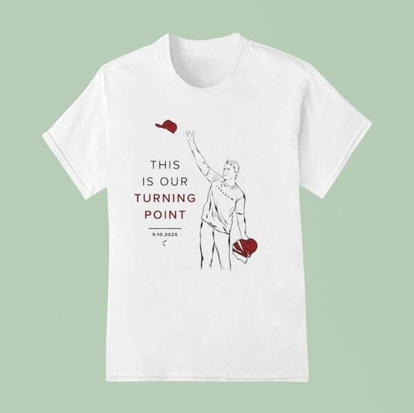 This Is Our Turning Point Charlie Kirk T Shirt