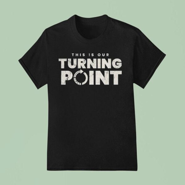 This Is Our Turning Point Usa T Shirt