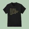 This Room Is For Warming And Serving Food Not For Cooking Or Preparing Food T Shirt