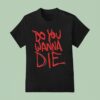 Toadies Do You Wanna Die T Shirt