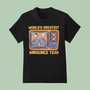 Tom Matt World S Greatest Announce Team Tv T Shirt