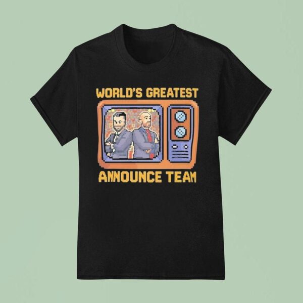 Tom Matt World S Greatest Announce Team Tv T Shirt