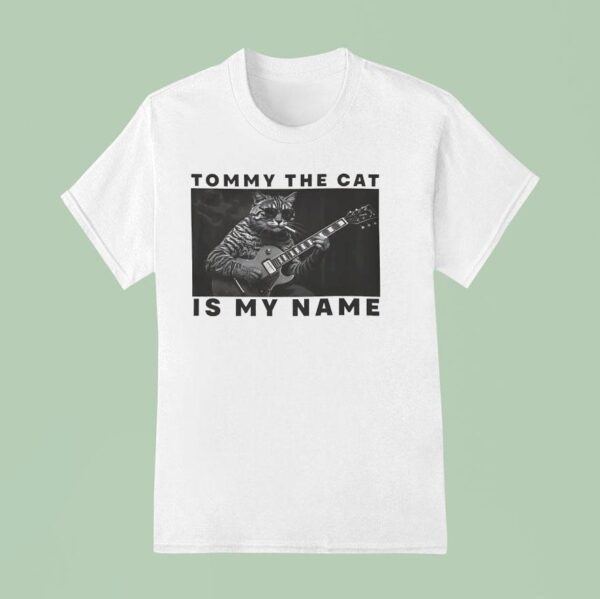 Tommy The Cat Is My Name Playing Guitar T Shirt