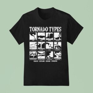 Tornado Types Create Explore Expand Conquer T Shirt