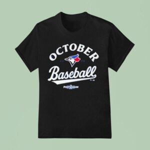 Toronto Blue Jays Mlb Postseason October Baseball T Shirt