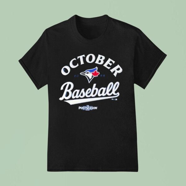 Toronto Blue Jays Mlb Postseason October Baseball T Shirt
