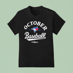 Toronto Blue Jays Baseball October Postseason T Shirt