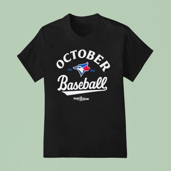 Toronto Blue Jays Baseball October Postseason T Shirt