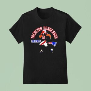 Treveyon Henderson Go Pats New England Patriots Player T Shirt