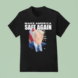 Trump Make America Safe Again T Shirt