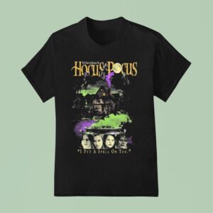 Two Covens It S Just A Bunch Of Hocus Pocus I Put A Spell On You Sanderson Sisters T Shirt