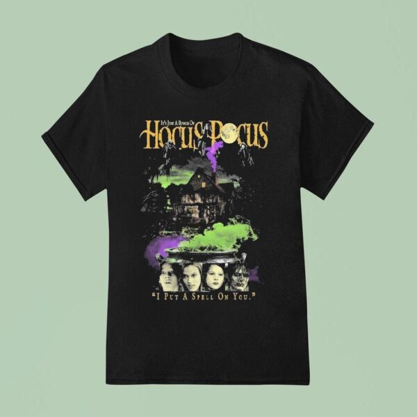 Two Covens It S Just A Bunch Of Hocus Pocus I Put A Spell On You Sanderson Sisters T Shirt