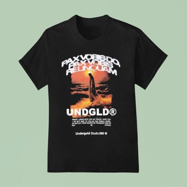 Undergold Gratia Plena Pax Vobis Do Pax Vobis Relinquam T Shirt