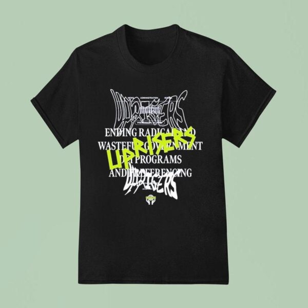 Uprisers Ending Radical And Wasteful Government Dei Programs Have A Radical Day T Shirt