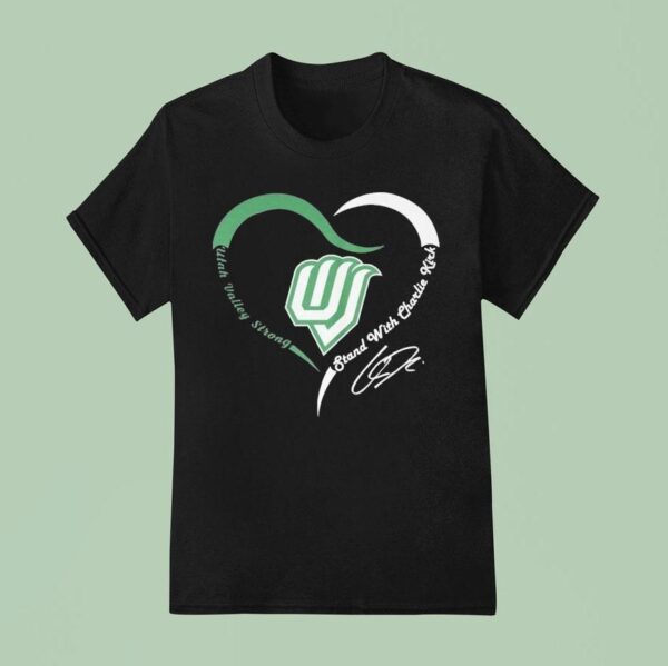Utah Valley Wolverines Strong Stand With Charlie Kirk T Shirt