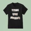 Veterans Before Immigrants T Shirt