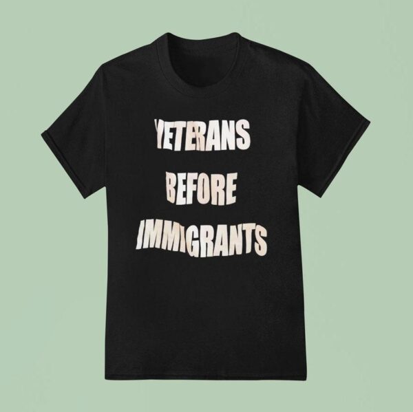 Veterans Before Immigrants T Shirt