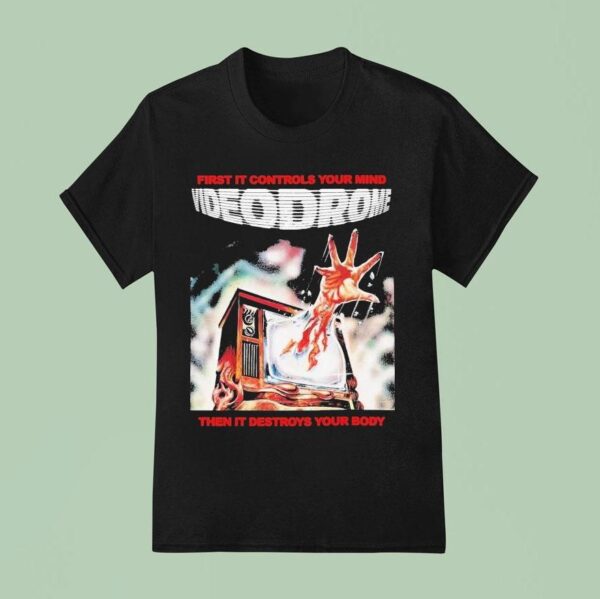 Videodrome First It Controls Your Mind Then It Destroys Your Body T Shirt