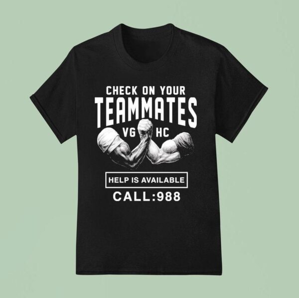 Violent Gentlemen Check On Your Teammates Help Is Available T Shirt