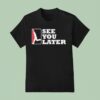 Washington Nationals See You Later T Shirt