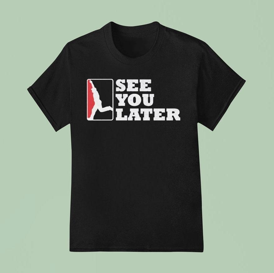 Washington Nationals See You Later T Shirt