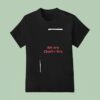 We Are Charlie Kirk We Will Not Go Silently T Shirt